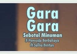 Lirik Lagu Gara Gara Sebotol Minuman Karaoke